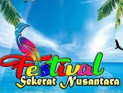 Ingat, 17 Hingga 23 Juli 2022 Festival Sekerat Nusantara Akan Berlangsung