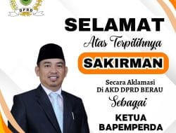 Terpilih Menjadi Ketua Bapemperda DPRD Berau Periode 2023-2024, Sakirman Akan Menjaga Amanah Ini Dengan Sebaik-Baiknya
