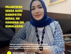 Pelantikan Sekda Baru Kabupaten Berau, Ini Harapan Sri Kumalasari