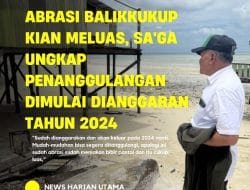 Abrasi Balikkukup Kian Meluas, Sa’ga Ungkap Penanggulangan Dimulai Dianggaran Tahun 2024