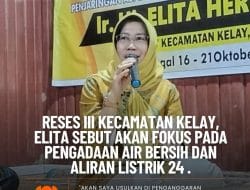 Reses III Kecamatan Kelay, Elita Sebut Akan Fokus pada Pengadaan Air Bersih Dan Aliran Listrik 24 .