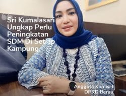 Sri Kumalasari Ungkap Perlu Peningkatan SDM Di Setiap Kampung
