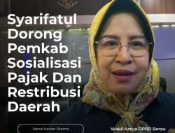 Syarifatul Dorong Pemkab Sosialisasi Pajak Dan Restribusi Daerah