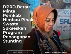 DPRD Berau Minta Pemkab Himbau Pihak Swasta Sukseskan Program Penanganan Stunting