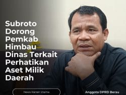 Subroto Dorong Pemkab Himbau Dinas Terkait Perhatikan Aset Milik Daerah