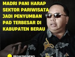 Madri Pani Harap Sektor Pariwisata Jadi Penyumbang PAD Terbesar Di Kabupaten Berau