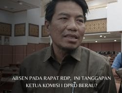 Absen Pada Rapat RDP, Ini Tanggapan Ketua Komisi I DPRD Berau?