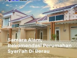 Samara Alam, Rekomendasi Perumahan Syari’ah Di Berau