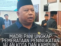 Madri Pani Ungkap Pemerataan Peningkatan Jalan Kota Dan Kampung Harus Seimbang