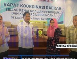 Kabupaten Berau Jadi Tuan Rumah Rakorda Pengendalian Penduduk Dan Keluarga Berencana Se- Kaltim 2024